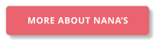 MORE ABOUT NANA’S